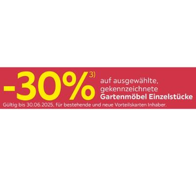 Promotion Bild von -30% auf ausgewählte, gekennzeichnete Gartenmöbel Einzelstücke Möbelix