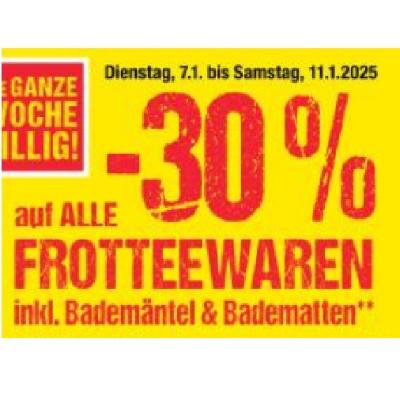 -30% auf ALLE FROTTEEWAREN inkl. Bademäntel & Badematten Maximarkt