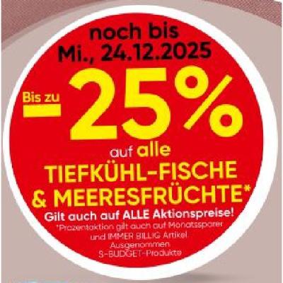 Bis zu -25% auf alle TIEFKÜHL-FISCHE & MEERESFRÜCHTE SPAR
