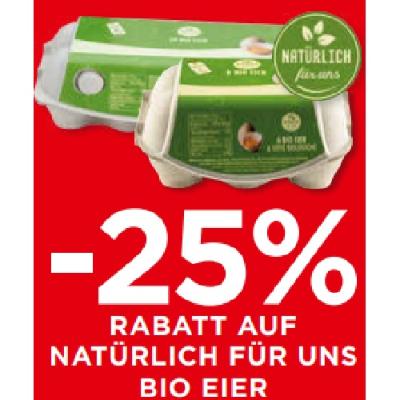 -25% RABATT AUF NATÜRLICH FÜR UNS BIO EIER Unimarkt