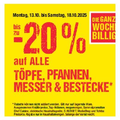 bis zu -20% auf ALLE TÖPFE, PFANNEN, MESSER & BESTECKE Maximarkt