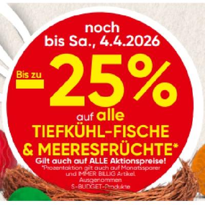 Bis zu -25% auf alle TIEFKÜHL-FISCHE & MEERESFRÜCHTE SPAR