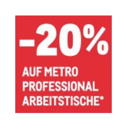 -20% AUF METRO PROFESSIONAL ARBEITSTISCHE METRO