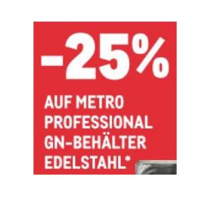 -25% AUF METRO PROFESSIONAL GN-BEHÄLTER EDELSTAHL METRO