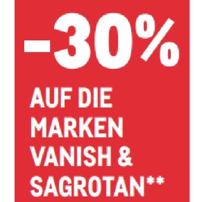 -30% AUF DIE MARKEN VANISH & SAGROTAN METRO