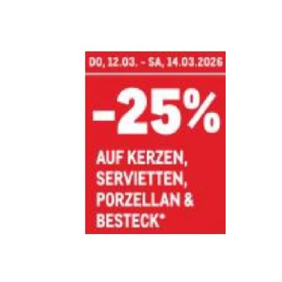 -25% AUF KERZEN, SERVIETTEN, PORZELLAN & BESTECK METRO