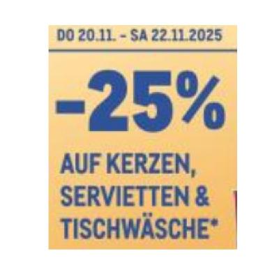 -25% AUF KERZEN, SERVIETTEN & TISCHWÄSCHE METRO