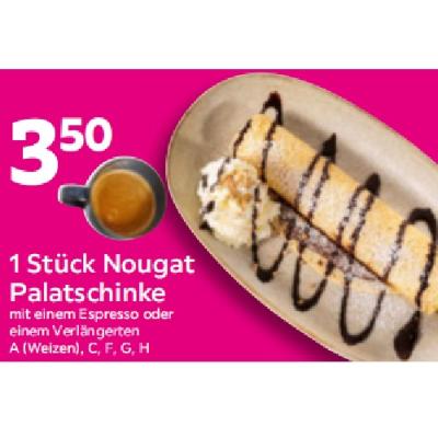 1 Stück Nougat Palatschinke mit einem Espresso oder einem Verlängerten Je 3,50€ mömax