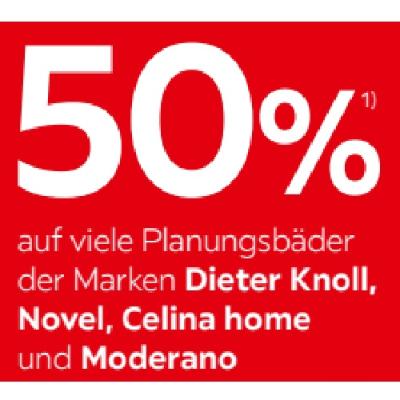 50% auf viele Planungsbäder der Marken Dieter Knoll, Novel, Celina home und Moderano XXXLutz