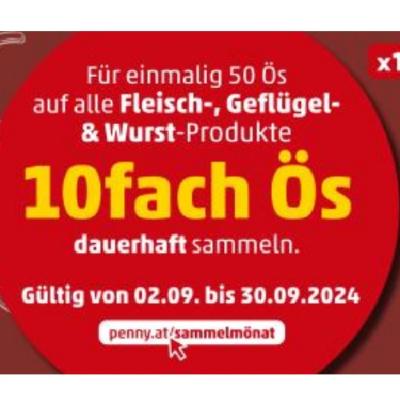 Für einmalig 50 Ös auf alle Fleisch-, Geflügel & Wurst-Produkte 10fach Ös dauerhaft sammeln Penny