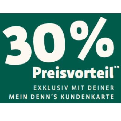 30% Preisvorteil EXKLUSIV MIT DEINER MEIN DENN’S KUNDENKARTE Denns BioMarkt