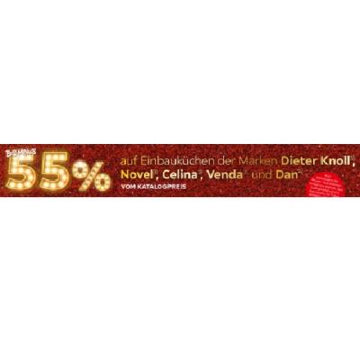 bis minus 55% auf Einbauküchen der Marken Dieter Knoll, Novel, Celina und Dan VOM KATALOGPREIS XXXLutz