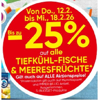Bis zu -25% auf alle TIEFKÜHL-FISCHE & MEERESFRÜCHTE SPAR