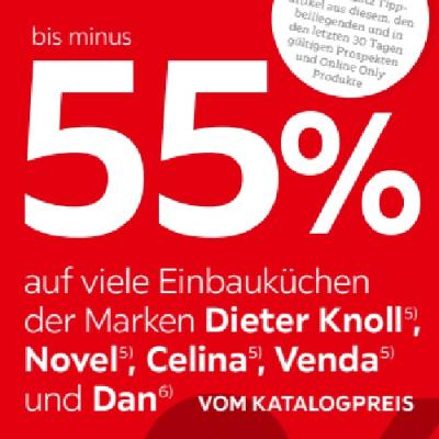 bis minus 55% auf viele Einbauküchen der Marken Dieter Knoll, Novel, Celina, Venda und Dan VOM KATALOGPREIS XXXLutz