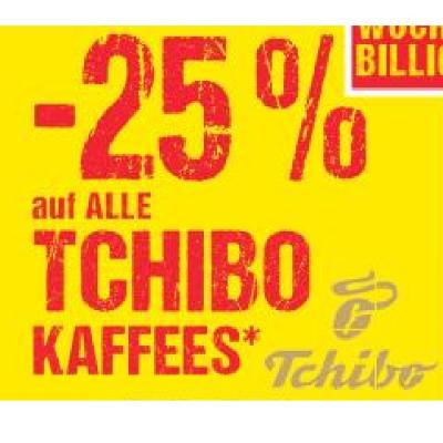 -25% RABATT AUF ALLE TCHIBO KAFFEES Unimarkt