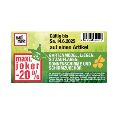 maxi.preisjoker -20% auf einen Artikel GARTENMÖBEL, LIEGEN, SITZAUFLAGEN, SONNENSCHIRME UND SCHIRMZUBEHÖR Maximarkt
