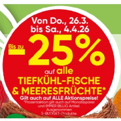Bis zu -25% auf alle TIEFKÜHL-FISCHE & MEERESFRÜCHTE SPAR