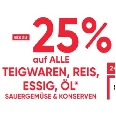 BIS ZU -25% auf ALLE TEIGWAREN, REIS, ESSIG, ÖL, SAUERGEMÜSE & KONSERVEN Maximarkt