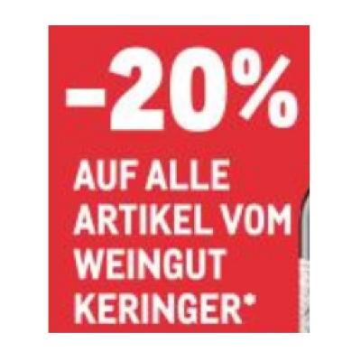 -20% AUF ALLE ARTIKEL VOM WEINGUT KERINGER METRO