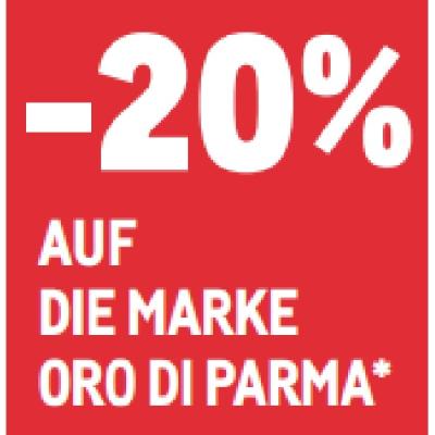 -20% AUF DIE MARKE ORO DI PARMA METRO