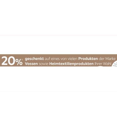 20% geschenkt auf eines von vielen Produkten der Marke Vossen sowie Heimtextilienprodukten Ihrer Wahl XXXLutz