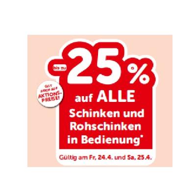 bis zu -25% auf ALLE Schinken und Rohschinken in Bedienung INTERSPAR