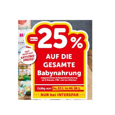 bis zu -25% AUF DIE GESAMTE Babynahrung ausgenommen Anfangsmilchnahrung, ab 0 Monate, PRE- und 1er-Milchen INTERSPAR