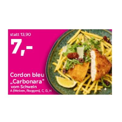 Cordon bleu „Carbonara“ vom Schwein  Je 7€ mömax