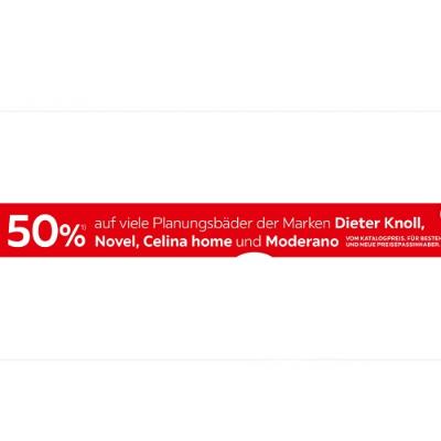 50% auf viele Planungsbäder der Marken Dieter Knoll, Novel, Celina home und Moderano XXXLutz