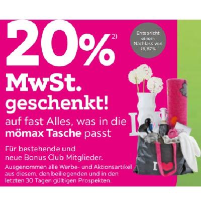 20% MwSt. geschenkt! auf fast Alles, was in die mömax Tasche passt mömax