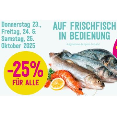 -25% FÜR ALLE AUF FRISCHFISCH IN BEDIENUNG Sutterlüty