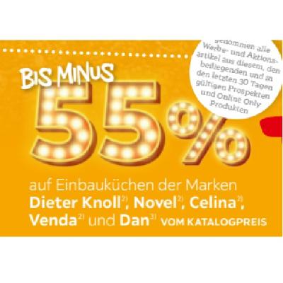 BIS MINUS 55% auf Einbauküchen der Marken Dieter Knoll, Novel, Celina, Venda und Dan VOM KATALOGPREIS XXXLutz