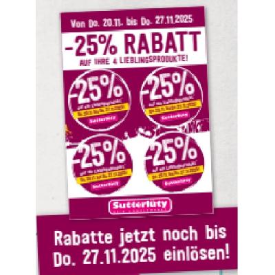 -25% RABATT AUF IHRE 4 LIEBLINGSPRODUKTE! Sutterlüty