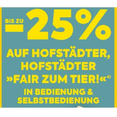 BIS ZU -25% AUF HOFSTÄDTER, HOFSTÄDTER »FAIR ZUM TIER!« IN BEDIENUNG & SELBSTBEDIENUNG BILLA PLUS