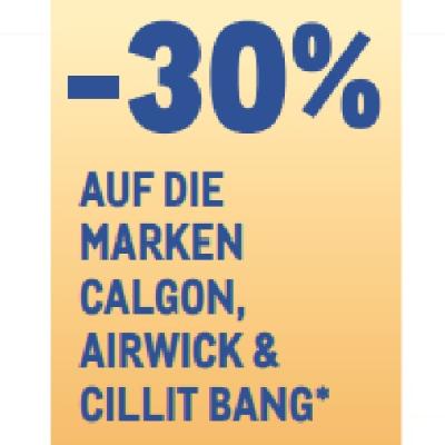 -30% AUF DIE MARKEN CALGON, AIRWICK & CILLIT BANG METRO