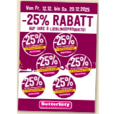-25% RABATT AUF IHRE 6 LIEBLINGSPRODUKTE! Sutterlüty