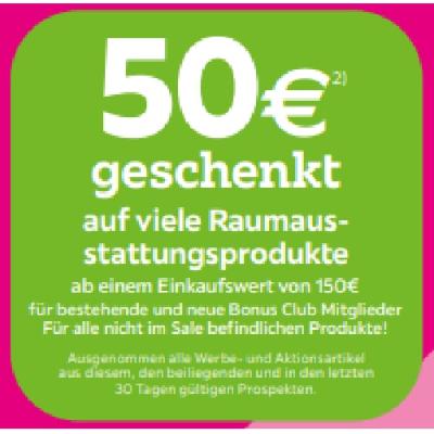 50€ geschenkt auf viele Raumausstattungsprodukte ab einem Einkaufswert von 150€ mömax
