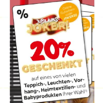 20% GESCHENKT auf eines von vielen Teppich-, Leuchten-, Vorhang-, Heimtextilien- und Babyprodukten Ihrer Wahl XXXLutz