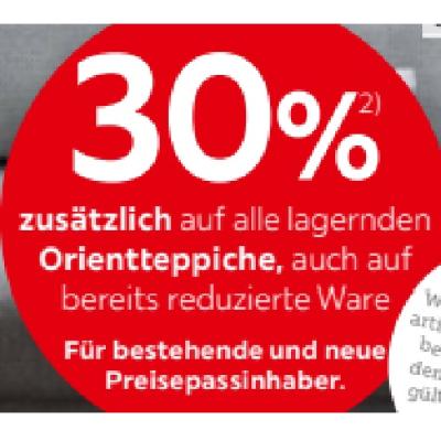 30% zusätzlich auf alle lagernden Orientteppiche, auch auf bereits reduzierte Ware XXXLutz