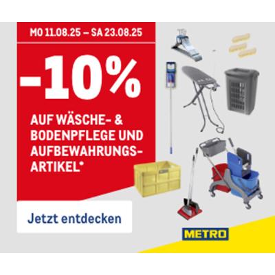 -10% auf Wäsche- & Bodenpflege und Aufbewahrungsartikel*nur gültig Abholmarkt METRO Dornbirn