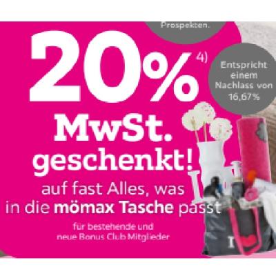 20% MwSt. geschenkt! auf fast Alles, was in die mömax Tasche passt mömax