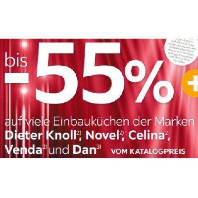bis -55% auf viele Einbauküchen der Marken Dieter Knoll, Novel, Celina, Venda und Dan VOM KATALOGPREIS XXXLutz