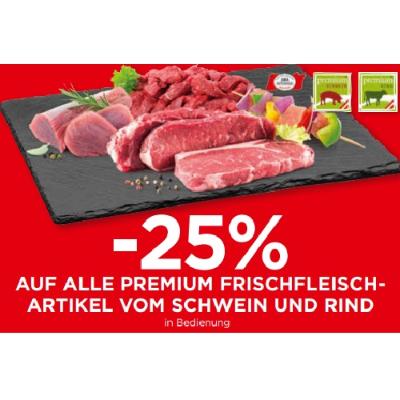 -25% AUF ALLE PREMIUM FRISCHFLEISCH-ARTIKEL VOM SCHWEIN UND RIND in Bedienung Unimarkt