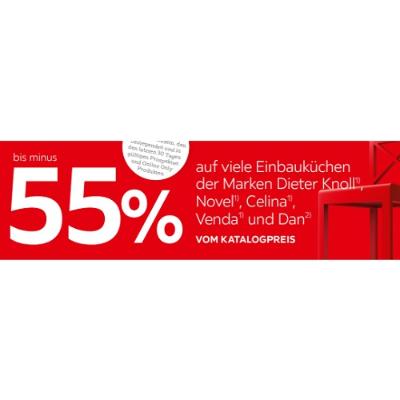 bis minus 55% auf viele Einbauküchen der Marken Dieter Knoll , Novel, Celina , Venda und Dan VOM KATALOGPREIS XXXLutz