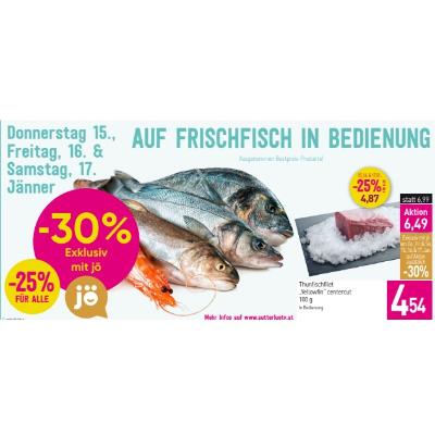 -30% Exklusiv mit jö AUF FRISCHFISCH IN BEDIENUNG Sutterlüty
