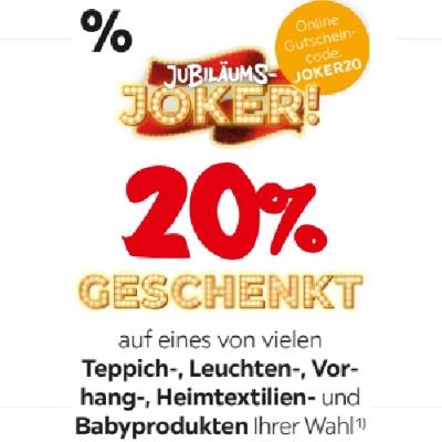 20% GESCHENKT auf eines von vielen Teppich-, Leuchten-, Vorhang-, Heimtextilien- und Babyprodukten Ihrer Wahl XXXLutz