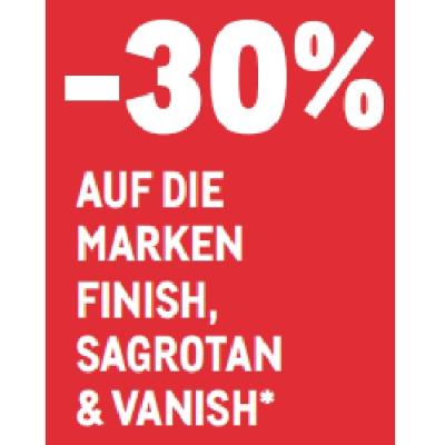 -30% AUF DIE MARKEN FINISH, SAGROTAN & VANISH METRO
