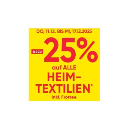 BIS ZU -25% auf ALLE HEIMTEXTILIEN inkl. Frottee Maximarkt