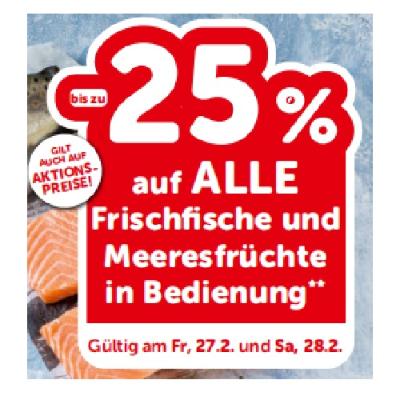 bis zu -25% auf ALLE Frischfische und Meeresfrüchte in Bedienung INTERSPAR