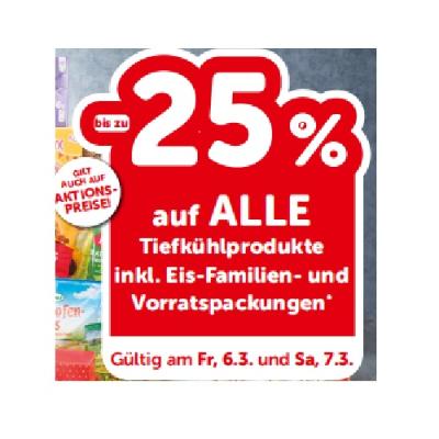 bis zu-25% auf ALLE Tiefkühlprodukte inkl. Eis-Familien- und Vorratspackungen INTERSPAR